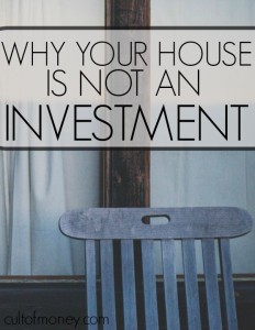 Common advice would have you believing that your house is a smart financial investment. This isn't always true. Here's why your house is not an investment.