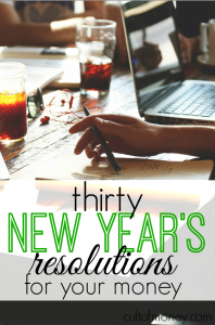 It's impossible to overhaul your life in a year. Here are thirty small New Year's resolutions that are doable and will have a big impact on your money.
