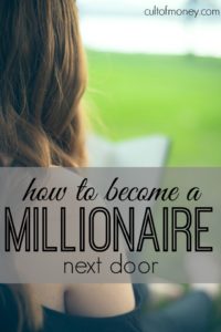 Millionaires aren't the usually the ones driving the flashy cars - they're ordinary people like you and me. Here's how to become a millionaire next door.