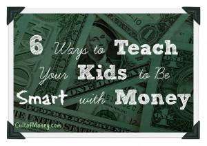 6 Ways to Teach Your Kids About Money