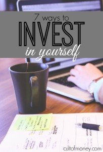 Increase your earning power and confidence by implementing these seven ways to invest in yourself.