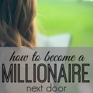 Millionaires aren't the usually the ones driving the flashy cars - they're ordinary people like you and me. Here's how to become a millionaire next door.
