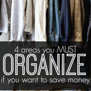 There are many benefits of organization that go beyond having a clean house. In fact, organizing can do SO much for you. It can make your days run smoother, your mind clearer and can save you some serious cash. Here are four of the main areas you should organize if you want to save money.