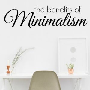 The benefits of minimalism are great and can help you live a more peaceful, calm and productive life. Here's what you need to know.