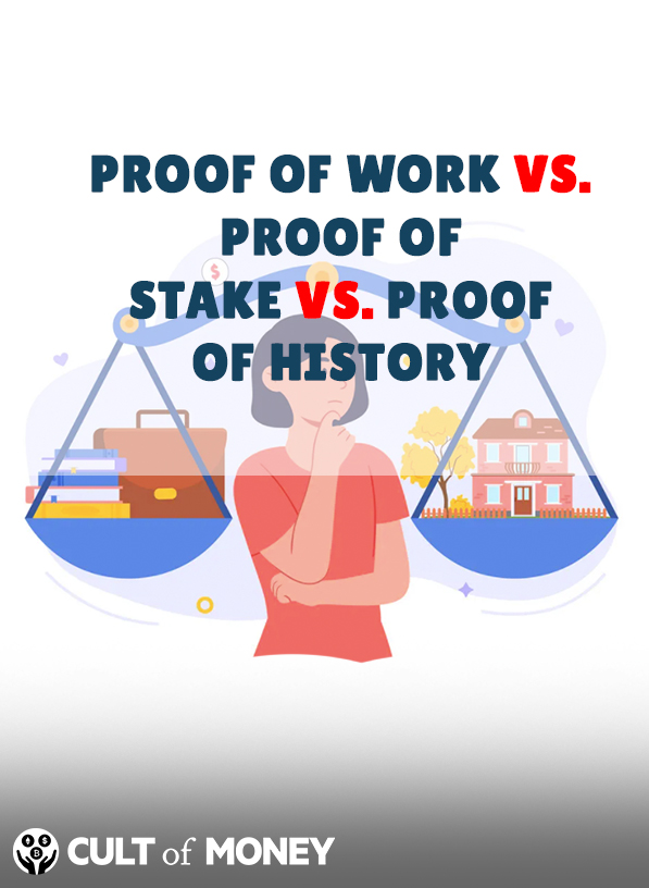 Proof Of Work vs. Proof Of Stake vs. Proof Of History