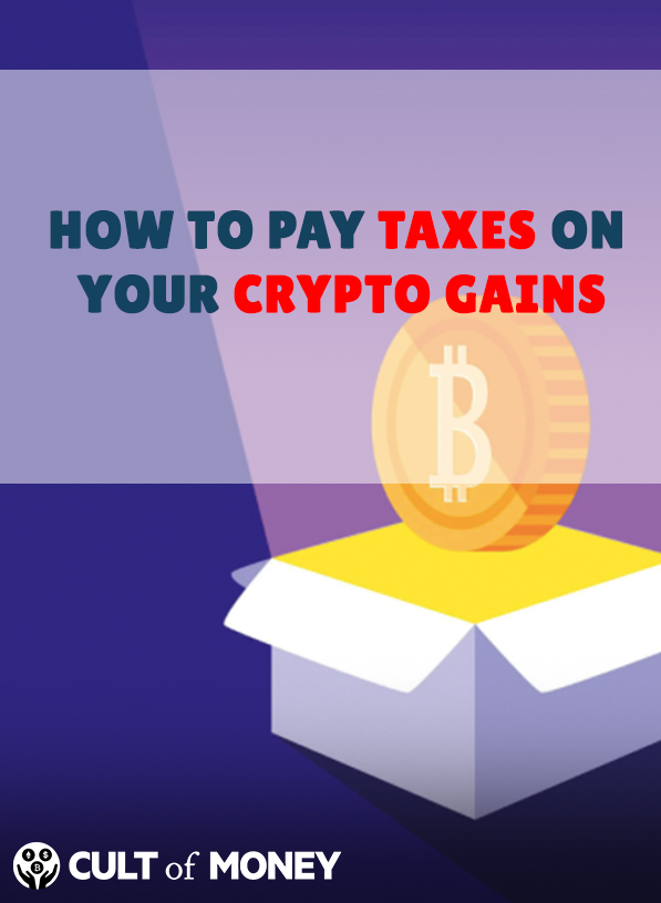 How To Pay Taxes On Your Crypto Gains