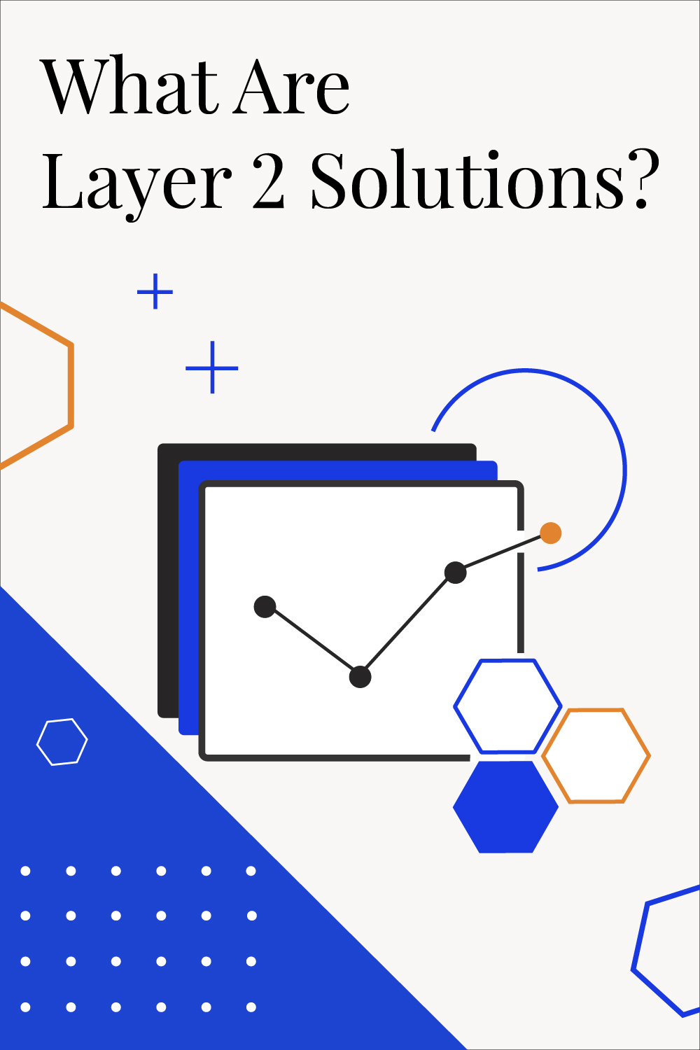 What Are Layer 2 Solutions [Like Polygon, Immutable, and Arbitrum]