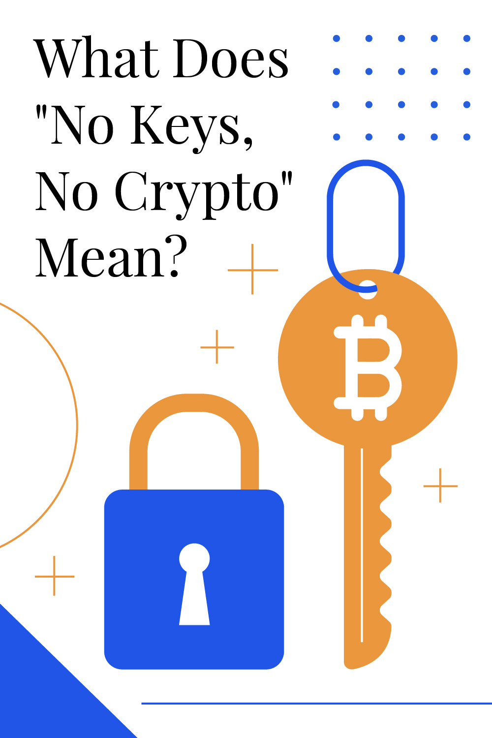 What Does “Not Your Keys, Not Your Crypto” Mean?