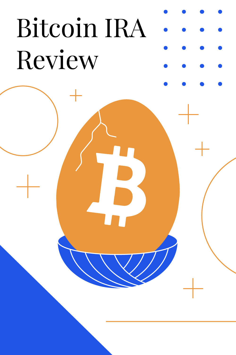 Bitcoin IRA Review | Invest In Crypto For Your Retirement
