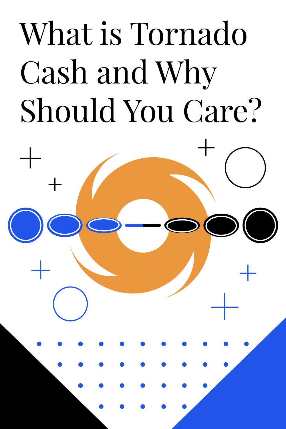 What Is Tornado Cash And Why Should You Care?